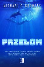 Okładka - Przełom - Michael C. Grumley