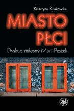 Okładka - Miasto płci - Katarzyna Kułakowska