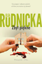 Okładka - Zbyt piękne - Olga Rudnicka