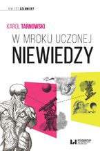Okładka - W mroku uczonej niewiedzy - Karol Tarnowski