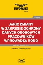Okładka - Jakie zmiany w zakresie ochrony danych osobowych pracowników wprowadza RODO - Małgorzata Mędrala-Natkaniec