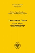 Okładka - Laboratorium chemii (2015, wyd. 6) - Elżbieta Wagner-Czauderna, Tadeusz Krawczyński vel Krawczyk