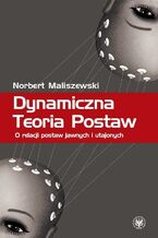 Okładka - Dynamiczna Teoria Postaw - Norbert Maliszewski