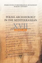 Okładka - Polish Archaeology in the Mediterranean 17 - Michał Gawlikowski, Wiktor Andrzej Daszewski