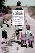 Okładka - Postawy ojcowskie w środowisku wiejskim - Łukasz Bartosiak