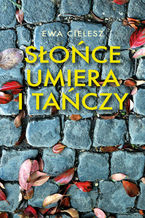 Okładka - Słońce umiera i tańczy - Ewa Cielesz
