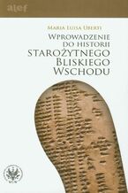 Okładka - Wprowadzenie do historii Starożytnego Bliskiego Wschodu - Maria Luisa Uberti