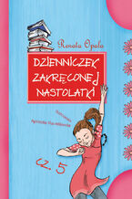 Okładka - Dzienniczek zakręconej nastolatki cz.5 - Renata Opala