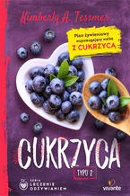 Okładka - Leczenie odżywianiem. Cukrzyca typu 2 - Kimberly Tessmer