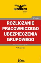 Okładka - Rozliczanie pracowniczego ubezpieczenia grupowego w części pokrywanej przez pracodawcę i pracownika - Infor Pl