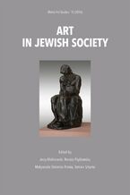 Okładka - Art in Jewish society - Jerzy Malinowski, Renata Piątkowska, Małgorzata Stolarska-Fronia, Tamara Sztyma