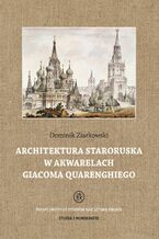 Okładka - Architektura staroruska w akwarelach Giacoma Quarenghiego - Dominik Ziarkowski