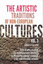 Okładka - The Artistic Traditions of Non-European Cultures vol 3 - Katarzyna Szoblik
