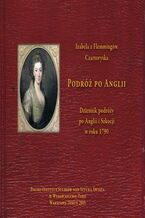 Okładka - Podróż po Anglii Dziennik podróży po Anglii i Szkocji w roku 1790 - Agnieszka Whelan