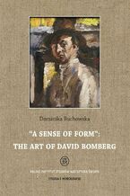 Okładka - A sense of form the art of David Bomberg - Dominika Buchowska