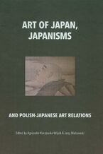 Okładka - Art of Japan Japanisms - Agnieszka Kluczewska-Wójcik, Jerzy Malinowski