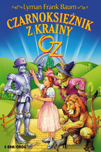 Okładka - Czarnoksiężnik z krainy Oz - Lyman Frank Baum