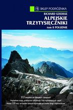 Okładka - Alpejskie trzytysięczniki. Tom II. Południe. Południowa część Centralnych Alp Wschodnich i Dolomity - Richard Goedeke