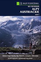 Okładka - Alpy austriackie. Tom I - Kev Reynolds