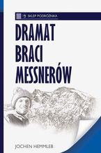 Okładka - Dramat braci Messnerów - Jochen Hemmleb