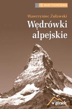 Okładka - Wędrówki alpejskie - Wawrzyniec Żuławski