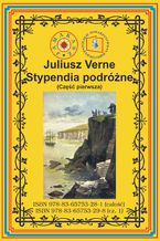 Okładka - Stypendia podróżne. Część pierwsza Pierwszy pełny przekład - Juliusz Verne