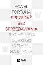 Okładka - Sprzedaż bez sprzedawania - Paweł Fortuna