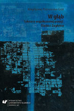 Okładka - W głąb. Szkice o współczesnej poezji Śląska i Zagłębia - Magdalena Piotrowska-Grot