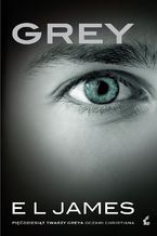 Okładka - Grey. Pięćdziesiąt twarzy Greya oczami Christiana - E L James