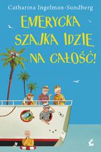 Okładka - Emerycka Szajka idzie na całość! - Catharina Ingelman-Sundberg