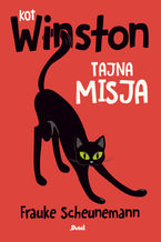 Okładka - Kot Winston. Tajna misja - Frauke Scheunemann
