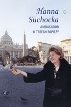 Okładka - Ambasador u trzech papieży - Hanna Suchocka