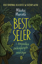 Okładka - Best Seler i zagadka znikających warzyw - Mikołaj Marcela