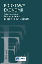 Okładka - Podstawy ekonomii - Roman Milewski, Eugeniusz Kwiatkowski