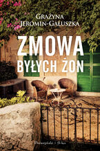 Okładka - Zmowa byłych żon - Grażyna Jeromin-Gałuszka
