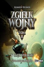 Okładka - Zgiełk wojny Tom 2 W głębi strachu - Kennedy Hudner