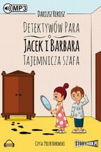 Okładka - Detektywów para - Jacek i Barbara Tajemnicza szafa - Dariusz Rekosz