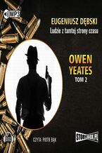 Okładka - Owen Yeates tom 2 Ludzie z tamtej strony czasu - Eugeniusz Dębski