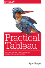 Okładka - Practical Tableau. 100 Tips, Tutorials, and Strategies from a Tableau Zen Master - Ryan Sleeper