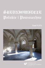 Okładka - Średniowiecze Polskie i Powszechne. T. 9 (13) - red. Bożena Czwojdrak, red. Jerzy Sperka