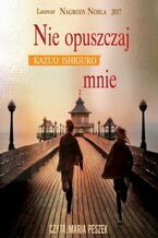 Okładka - Nie opuszczaj mnie - Kazuo Ishiguro