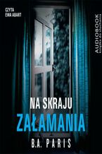 Okładka - Na skraju załamania - B.A. Paris