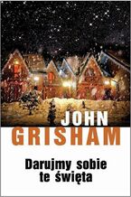 Okładka - Darujmy sobie te święta - John Grisham