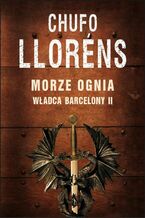 Okładka - Władca Barcelony II: Morze ognia - Chufo Llorens
