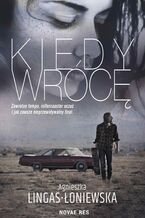 Okładka - Kiedy wrócę - Agnieszka Lingas-Łoniewska