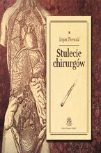 Okładka - Stulecie chirurgów - Jürgen Thorwald