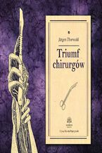 Okładka - Triumf chirurgów - Jürgen Thorwald
