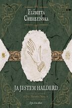 Okładka - Ja jestem Halderd - Elżbieta Cherezińska