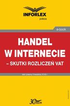 Okładka - Handel w Internecie - skutki rozliczeń VAT - Praca zbiorowa