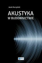 Okładka - Akustyka w budownictwie - Jacek Nurzyński